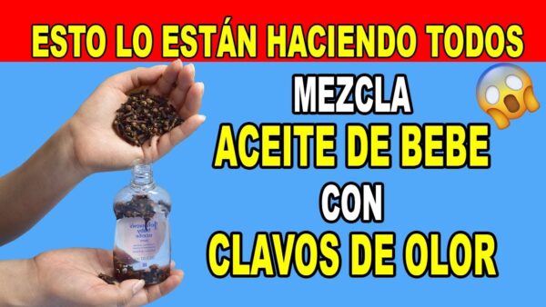 "Mezcla Aceite de Bebé y Clavos de Olor: El Secreto que Mejorará Tu Vida para Siempre"